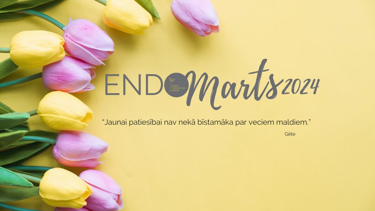 Endomarts 2024 - endometriozes atbalsta un izpratnes mēnesis!